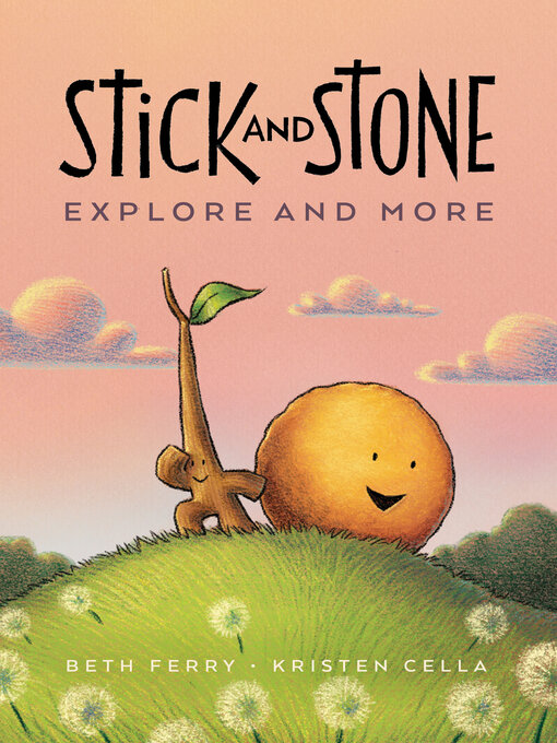 Title details for Stick and Stone Explore and More by Beth Ferry - Available